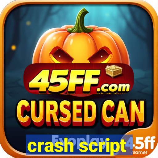 crash script